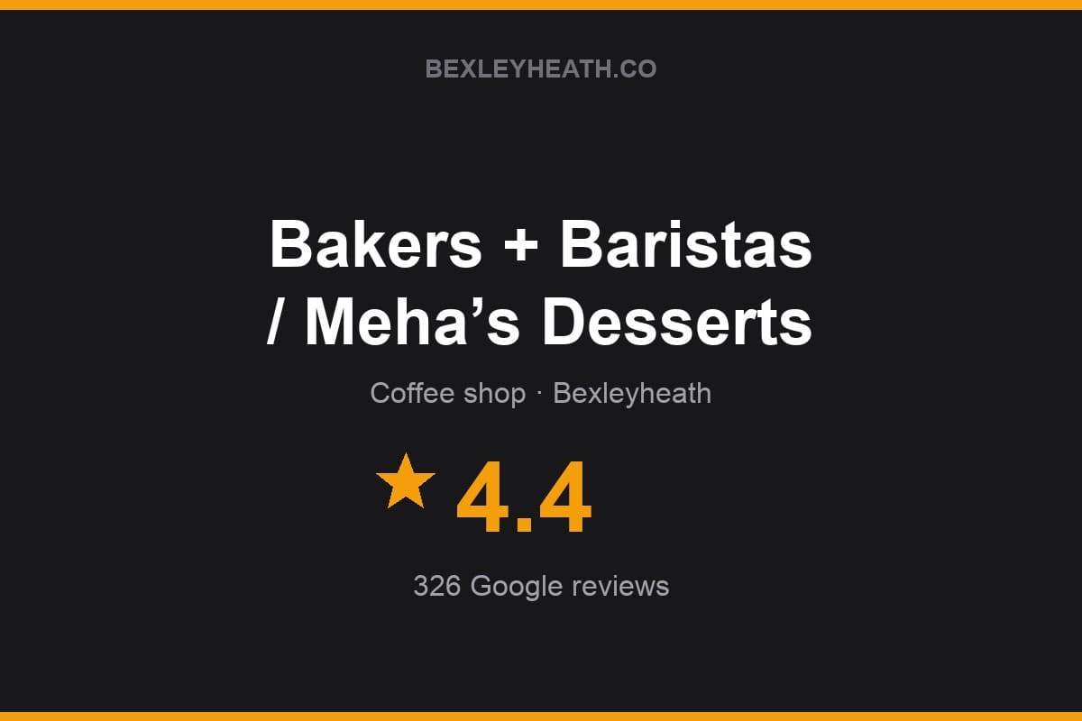 Branded Bexleyheath.co rating card for Bakers + Baristas / Meha’s Desserts: 4.4 stars, 326 Google reviews