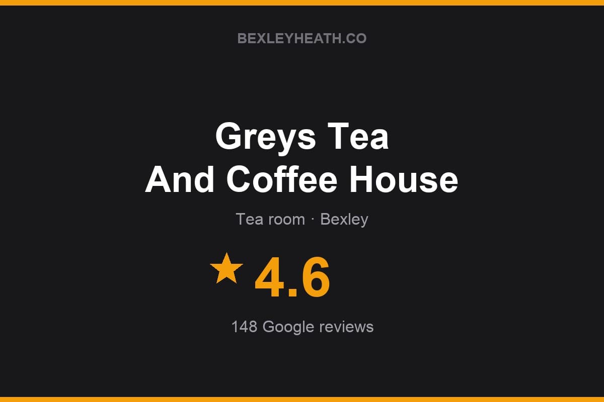 Branded Bexleyheath.co rating card for Greys Tea And Coffee House: 4.6 stars, 148 Google reviews
