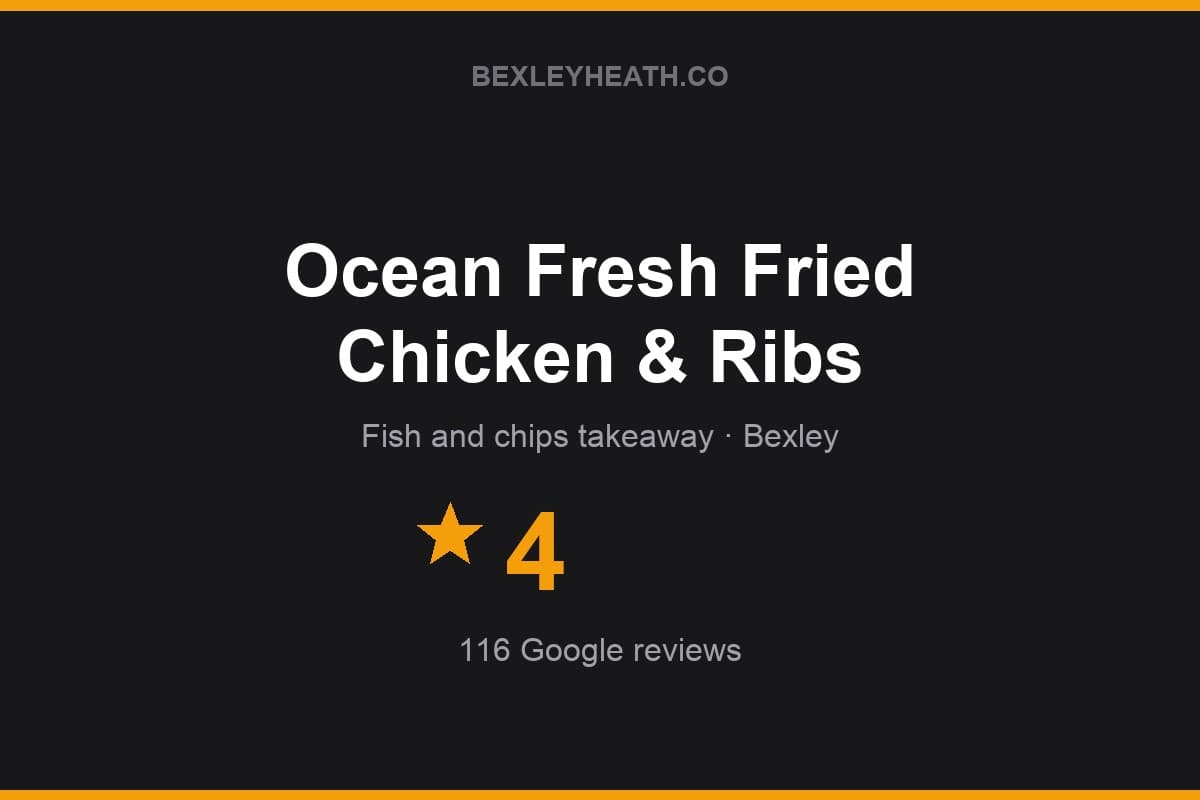 Branded Bexleyheath.co rating card for Ocean Fresh Fried Chicken & Ribs: 4 stars, 116 Google reviews