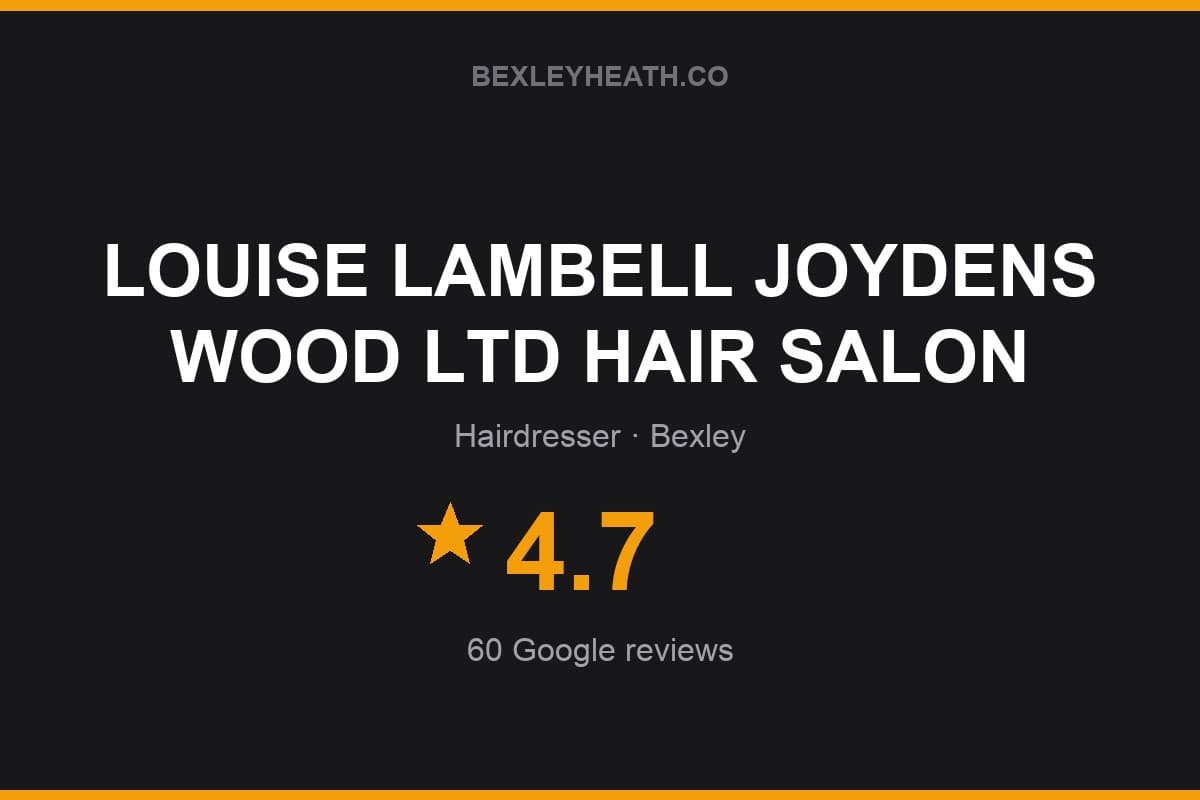 Branded Bexleyheath.co rating card for LOUISE LAMBELL JOYDENS WOOD LTD HAIR SALON: 4.7 stars, 60 Google reviews