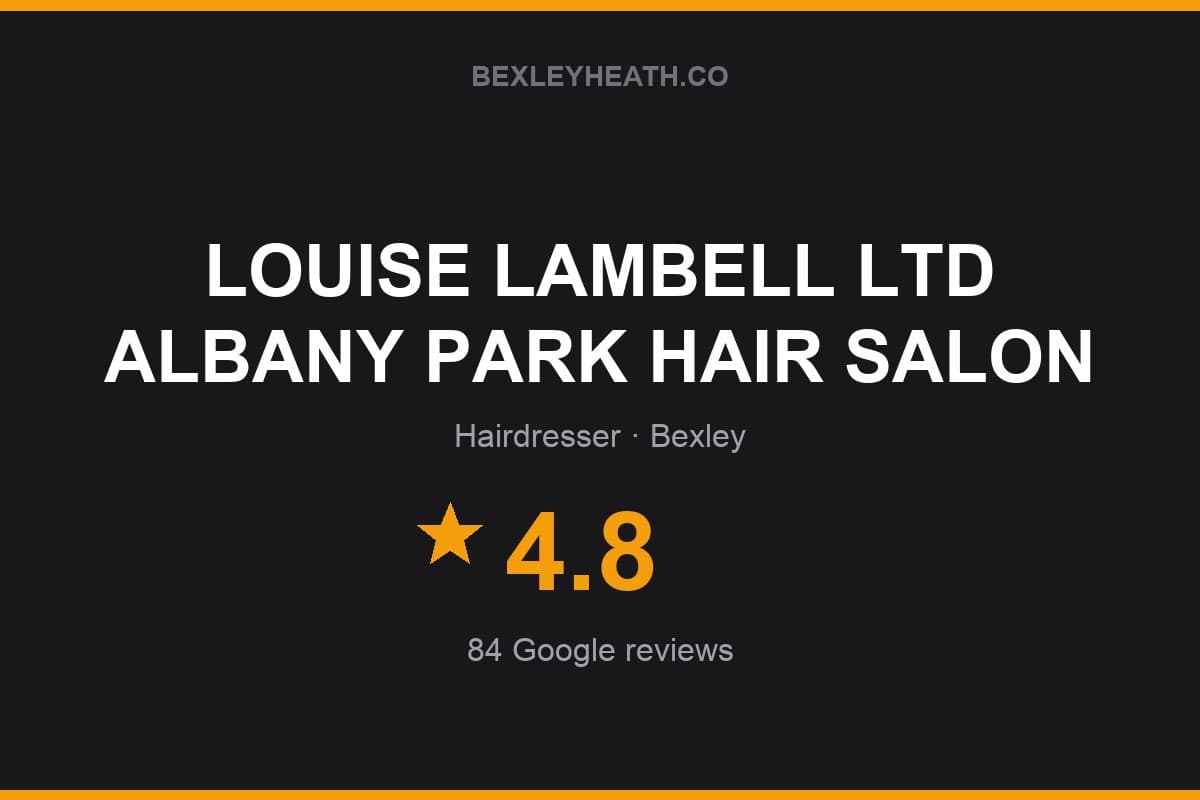 Branded Bexleyheath.co rating card for LOUISE LAMBELL LTD ALBANY PARK HAIR SALON: 4.8 stars, 84 Google reviews
