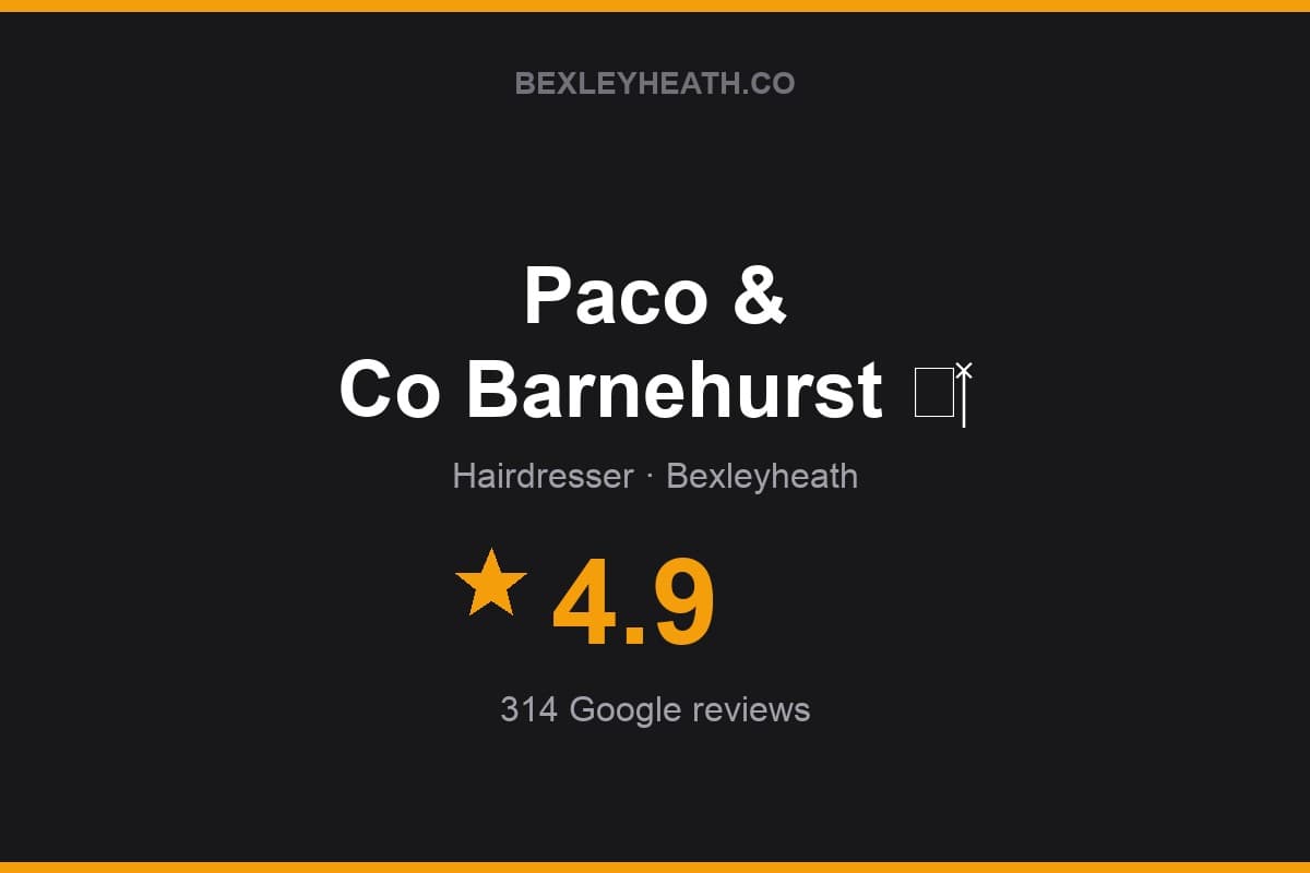 Branded Bexleyheath.co rating card for Paco & Co Barnehurst ️: 4.9 stars, 314 Google reviews