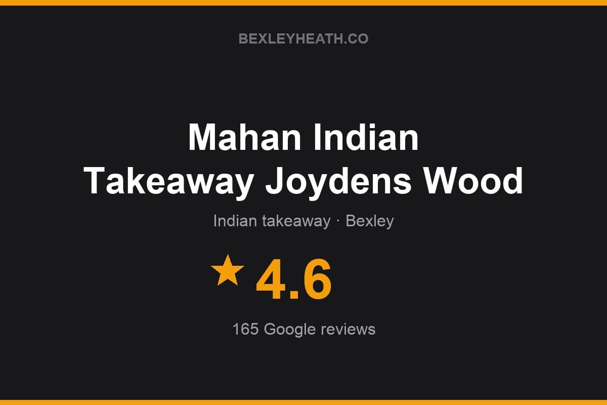 Branded Bexleyheath.co rating card for Mahan Indian Takeaway Joydens Wood: 4.6 stars, 165 Google reviews