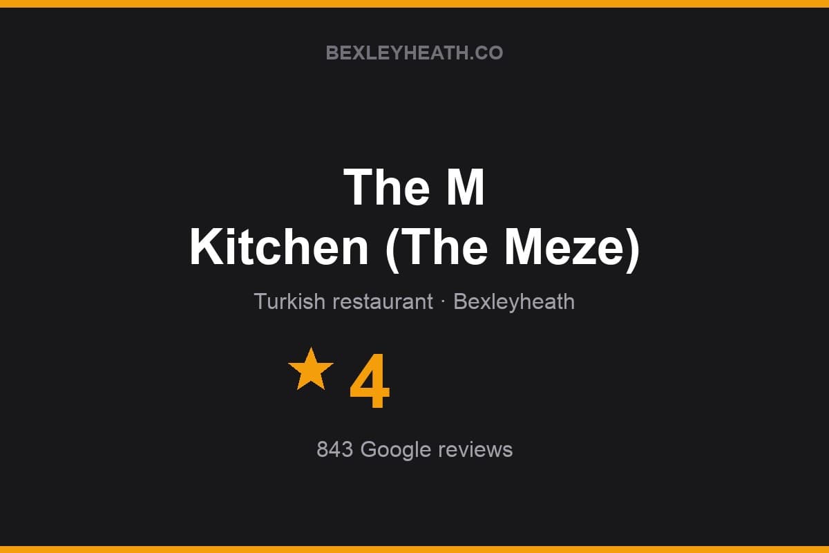 Branded Bexleyheath.co rating card for The M Kitchen (The Meze): 4 stars, 843 Google reviews